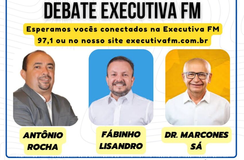  Executiva FM, realiza debate entre os candidatos a Prefeito de Salgueiro, nesta sexta-feira (27)